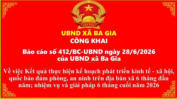 Công khai Báo cáo số 412/BC-UBND ngày 28/6/2026  của UBND xã Ba Gia
